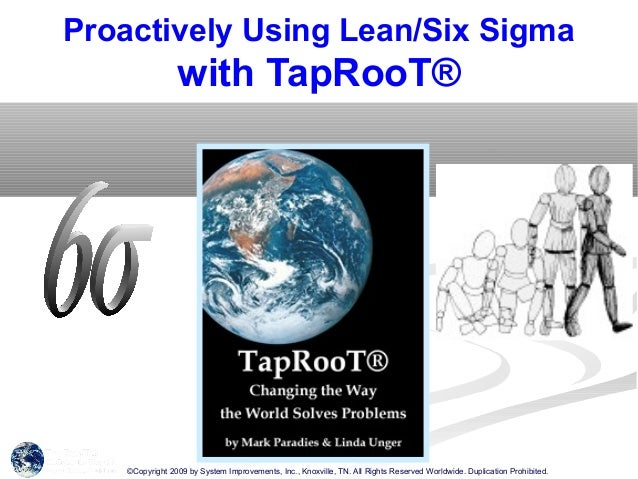 Proactive Lean Sigma Tap Root Version 2 09 2009