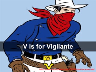 V is for Vigilante


     http://usa-moscow.blogspot.com/2010/09/more-hot-water.html
 