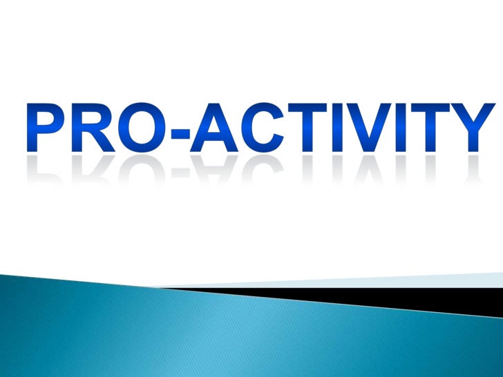 Proactivity Proactivity