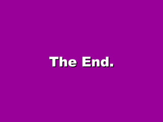 The End.The End.
 