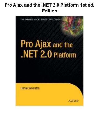 Pro Ajax and the .NET 2.0 Platform 1st ed.
Edition
 