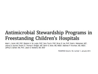 • A score to evaluate ASP was developed
• The score comprised 2 main categories:
1. Structures: Staff/Automated surveillance software
2. Strategies: preauthorization/audit & feedback,
education, guidelines, iv to po programmes, de-
escalation of therapy, antimicrobial order forms
• Multiple regression analysis to correlate score with targeted
AB use
 