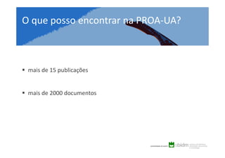 O que posso encontrar na PROA-UA?

mais de 15 publicações

mais de 2000 documentos

 