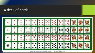 A deck of cards
 