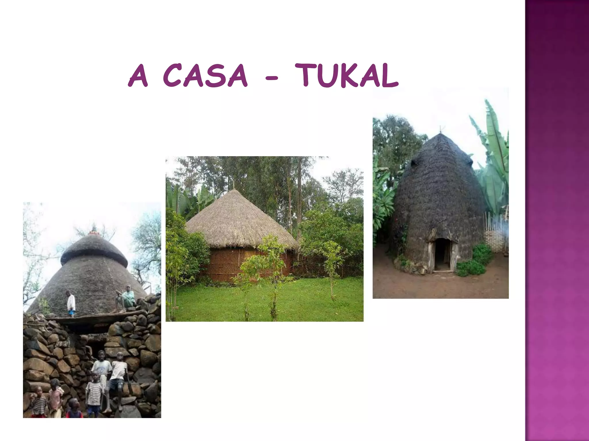 A CASA - TUKAL