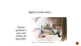 MATEMÁTICA, 9º Ano do Ensino Fundamental
Estatística e probabilidades. Noção de
probabilidade de um acontecimento.
Agora é com você...
Vamos
praticar o
que você
acabou de
aprender.
Imagem: Dan Foy / Creative Commons Attribuzione 2.0 Generico
 