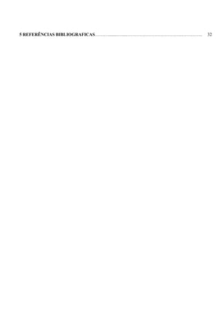 5 REFERÊNCIAS BIBLIOGRAFICAS………........…....………………………………..………….. 32
 