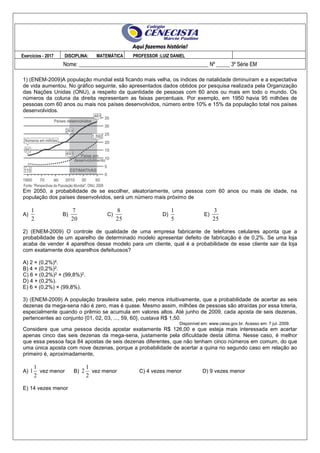 Revisão ENEM > Matemática > Mega Sena: Um estudo de Probabilidades e  Análise Combinatória