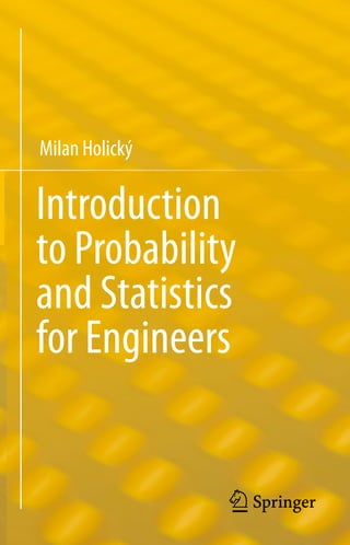 Introduction
to Probability
and Statistics
for Engineers
Milan Holický
 
