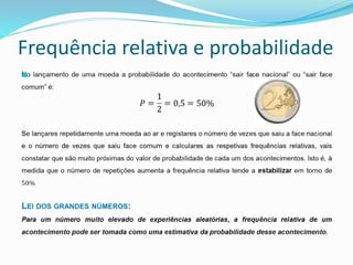 Frequência relativa e probabilidade

 