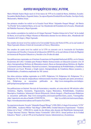 Mgs. Mario Suárez Introducción a la Probabilidad
20
c) Clic en Aceptar
2) Si se desean ordenar 6 libros en un estante, pero sólo hay espacio para 3 libros. Calcular el número de
resultados posibles de ordenar dichos libros
Solución: Como se pide calcular P36 , entonces,
𝑃𝑟 =
𝑛!
( 𝑛 − 𝑟)!𝑛 ⇒ 𝑃3 =
6!
(6 − 3)!
=
6!
3!
=
6 ∙ 5 ∙ 4 ∙ 3 ∙ 2 ∙ 1
3 ∙ 2 ∙ 1
= 6 ∙ 5 ∙ 4 = 1206
Los cálculos en GeoGebra se muestran en la siguientes figuras: En programa GeoGebra, en Entrada: se
escribe nPr y aparece nPr[ <Número>, <Número> ]. Se escribe los números 6 y 3, quedando nPr[ 6,3].
Enter
C) COMBINACIONES
 