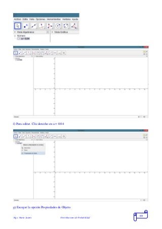 Mgs. Mario Suárez Distribuciones de Probabilidad
89
f) Para editar. Clic derecho en a = 0.04
g) Escoger la opción Propiedades de Objeto
 