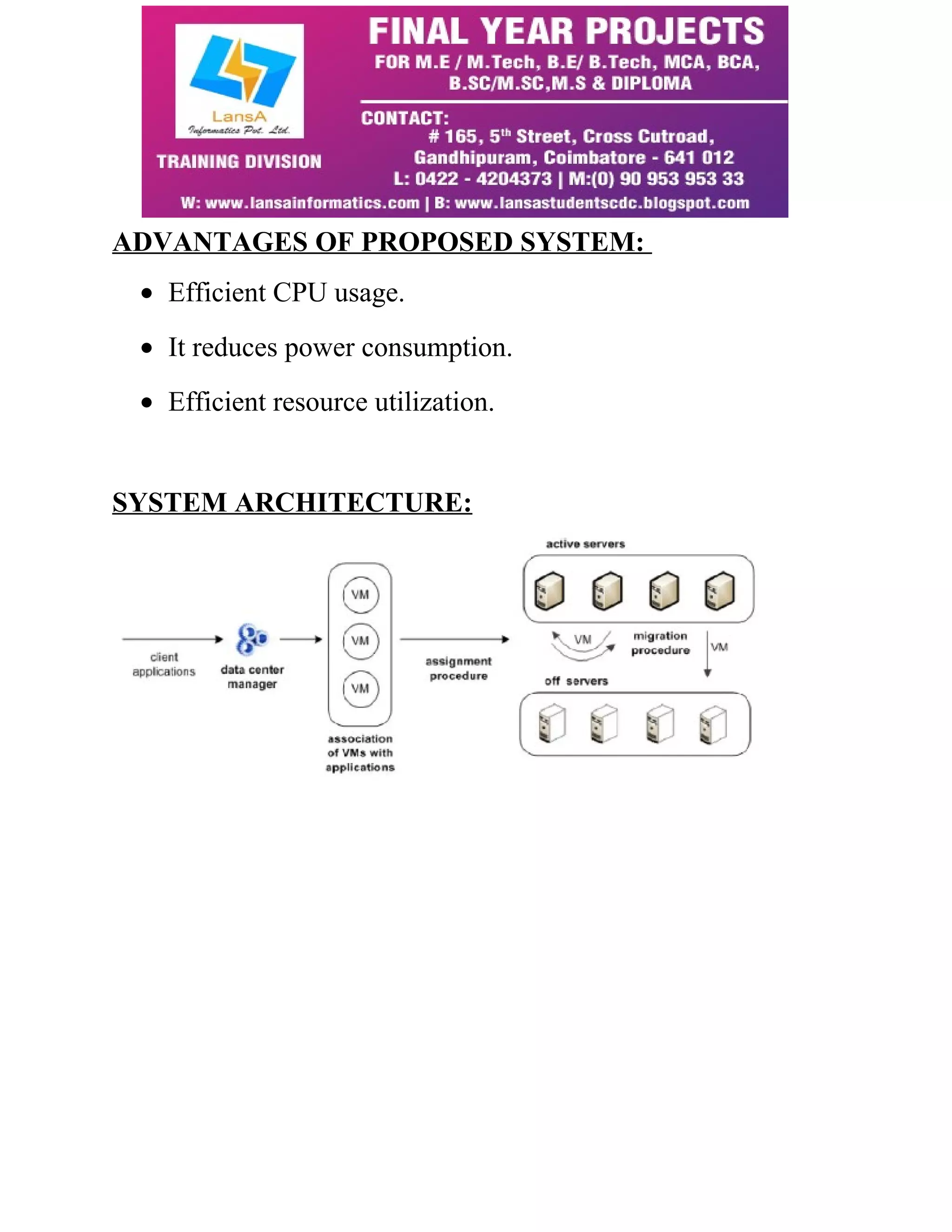 ADVANTAGES OF PROPOSED SYSTEM: 
· Efficient CPU usage. 
· It reduces power consumption. 
· Efficient resource utilization. 
SYSTEM ARCHITECTURE: 
 