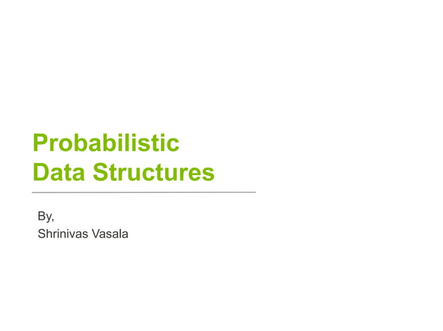 Probabilistic data structures | PPT