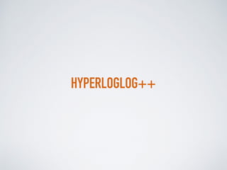 HYPERLOGLOG++
 