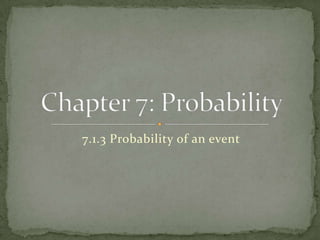 7.1.3 Probability of an event
 