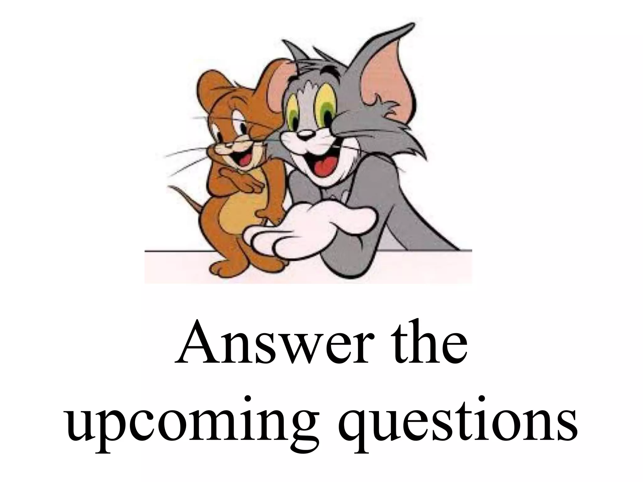 Answer the
upcoming questions
 