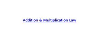 Addition & Multiplication Law
 