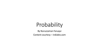 Probability
By Nuruzzaman Faruqui
Content courtesy – indiabix.com
 