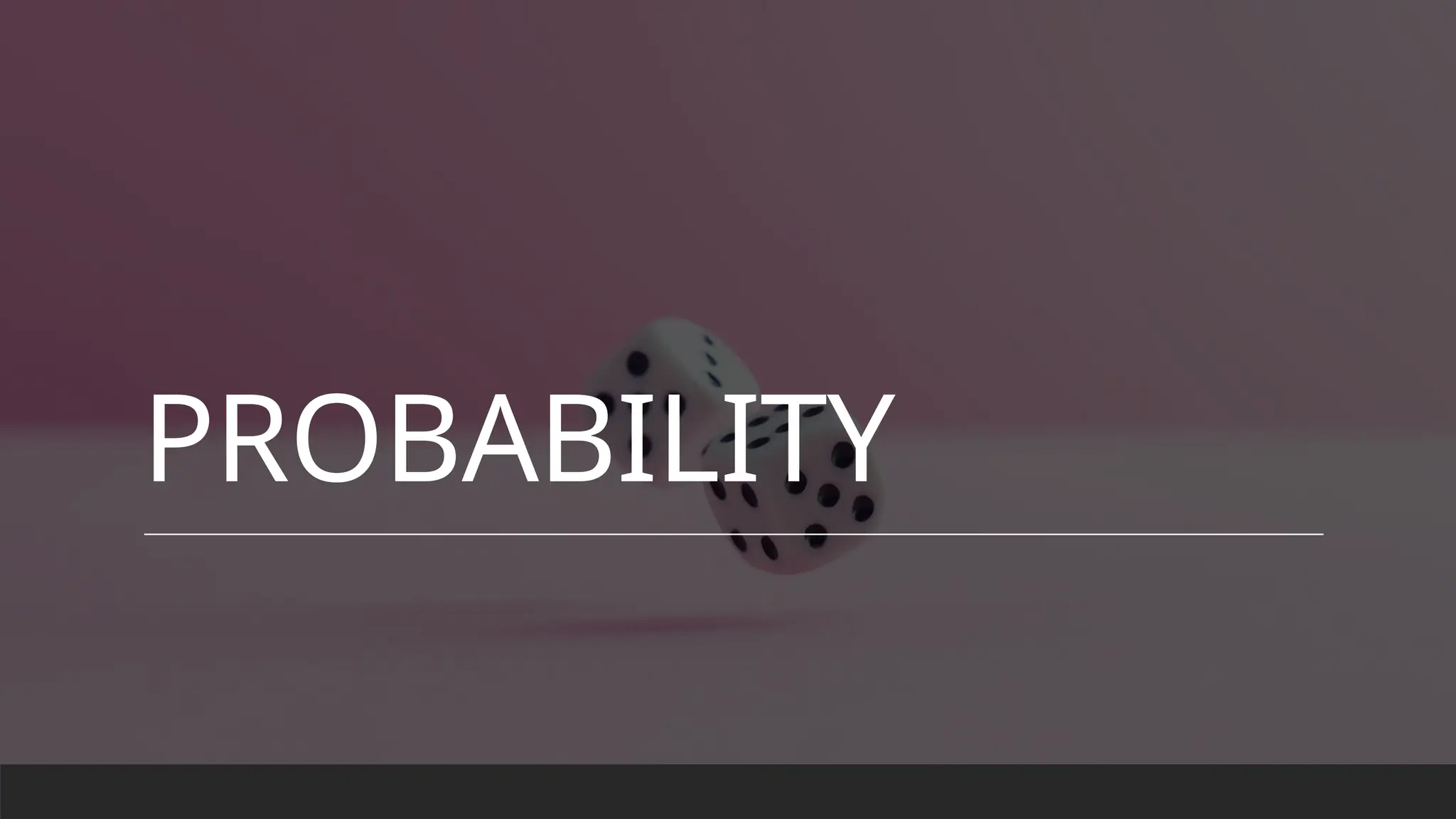 PROBABILITY
 