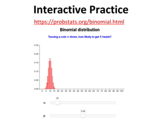 Interactive Practice
https://probstats.org/binomial.html
 