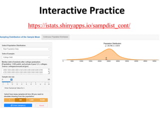 Interactive Practice
https://istats.shinyapps.io/sampdist_cont/
 