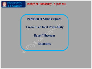 Physics Helpline
L K Satapathy
Probability Theory 8
 