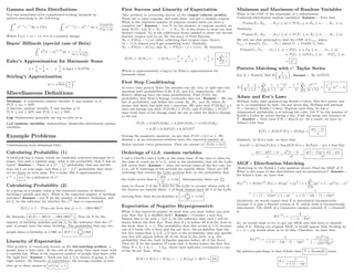 Gamma and Beta Distributions
You can sometimes solve complicated-looking integrals by
pattern-matching to the following:
∞
0
x
t−1
e
−x
dx = Γ(t)
1
0
x
a−1
(1 − x)
b−1
dx =
Γ(a)Γ(b)
Γ(a + b)
Where Γ(n) = (n − 1)! if n is a positive integer
Bayes’ Billiards (special case of Beta)
1
0
x
k
(1 − x)
n−k
dx =
1
(n + 1) n
k
Euler’s Approximation for Harmonic Sums
1 +
1
2
+
1
3
+ · · · +
1
n
≈ log n + 0.57721 . . .
Stirling’s Approximation
n! ∼
√
2πn
n
e
n
Miscellaneous Deﬁnitions
Medians A continuous random variable X has median m if
P (X ≤ m) = 50%
A discrete random variable X has median m if
P (X ≤ m) ≥ 50% and P (X ≥ m) ≥ 50%
Log Statisticians generally use log to refer to ln
i.i.d random variables Independent, identically-distributed random
variables.
Example Problems
Contributions from Sebastian Chiu
Calculating Probability (1)
A textbook has n typos, which are randomly scattered amongst its n
pages. You pick a random page, what is the probability that it has no
typos? Answer - There is a 1 − 1
n probability that any speciﬁc
typo isn’t on your page, and thus a 1 − 1
n
n
probability that there
are no typos on your page. For n large, this is approximately
e−1
= 1/e by a deﬁnition of ex
.
Calculating Probability (2)
In a group of n people, what is the expected number of distinct
birthdays (month and day). What is the expected number of birthday
matches? Answer - Let X be the number of distinct birthdays, and
let Ij be the indicator for whether the jth
days is represented.
E(Ij ) = 1 − P (no one born day j) = 1 − (364/365)
n
By linearity, E(X) = 365 (1 − (364/365)
n
) . Now let Y be the
number of birthday matches and let Ji be the indicator that the ith
pair of people have the same birthday. The probability that any two
people share a birthday is 1/365 so E(Y ) =
n
2
/365 .
Linearity of Expectation
This problem is commonly known as the hat-matching problem. n
people have n hats each. At the end of the party, they each leave with
a random hat. What is the expected number of people that leave with
the right hat? Answer - Each hat has a 1/n chance of going to the
right person. By linearity of expectation, the average number of hats
that go to their owners is n(1/n) = 1 .
First Success and Linearity of Expectation
This problem is commonly known as the coupon collector problem.
There are n total coupons, and each draw, you get a random coupon.
What is the expected number of coupons needed until you have a
complete set? Answer - Let N be the number of coupons needed; we
want E(N). Let N = N1 + · · · + Nn, N1 is the draws to draw our ﬁrst
distinct coupon, N2 is the additional draws needed to draw our second
distinct coupon and so on. By the story of First Success,
N2 ∼ F S((n − 1)/n) (after collecting ﬁrst coupon type, there’s
(n − 1)/n chance you’ll get something new). Similarly,
N3 ∼ F S((n − 2)/n), and Nj ∼ F S((n − j + 1)/n). By linearity,
E(N) = E(N1) + · · · + E(Nn) =
n
n
+
n
n − 1
+ · · · +
n
1
= n
n
j=1
1
j
Which is approximately n log(n) by Euler’s approximation for
harmonic sums.
First Step Conditioning
In every time period, Bobo the amoeba can die, live, or split into two
amoebas with probabilities 0.25, 0.25, and 0.5, respectively. All of
Bobo’s oﬀspring have the same probabilities. Find P (D), the
probability that Bobo’s lineage eventually dies out. Answer - We use
law of probability, and deﬁne the events B0, B1. and B2 where Bi
means that Bobo has split into i amoebas. We note that P (D|B0) = 1
since his lineage has died, P (D|B1) = P (D), and P (D|B2) = P (D)2
since both lines of his lineage must die out in order for Bobo’s lineage
to die out.
P (D) = 0.25P (D|B0) + 0.25P (D|B1) + 0.5P (D|B2)
= 0.25 + 0.25P (D) + 0.5P (D)
2
Solving the quadratic equation, we get that P (D) = 0.5 or 1. We
dismiss 1 as an extraneous solution since the expected number of
Bobos increase every generation. Thus our answer is P (D) = 0.5
Orderings of i.i.d. random variables
I call 2 UberX’s and 3 Lyfts at the same time. If the time it takes for
the rides to reach me is i.i.d., what is the probability that all the Lyfts
will arrive ﬁrst? Answer - since the arrival times of the ﬁve cars are
i.i.d., all 5! orderings of the arrivals are equally likely. There are 3!2!
orderings that involve the Lyfts arriving ﬁrst, so the probability that
the Lyfts arrive ﬁrst is
3!2!
5!
= 1/10 . Alternatively, there are 5
3
ways to choose 3 of the 5 slots for the Lyfts to occupy, where each of
the choices are equally likely. 1 of those choices have all 3 of the Lyfts
arriving ﬁrst, thus the probability is 1/
5
3
= 1/10
Expectation of Negative Hypergeometric
What is the expected number of cards that you draw before you pick
your ﬁrst Ace in a shuﬄed deck? Answer - Consider a non-Ace.
Denote this to be card j. Let Ij be the indicator that card j will be
drawn before the ﬁrst Ace. Note that if j is before all 4 of the Aces in
the deck, then Ij = 1. The probability that this occurs is 1/5, because
out of 5 cards (the 4 Aces and the not Ace), the probability that the
not Ace comes ﬁrst is 1/5. 1/5 here is the probability that any speciﬁc
non-Ace will appear before all of the Aces in the deck. (e.g. the
probability that the Jack of Spades appears before all of the Aces).
Thus let X be the number of cards that is drawn before the ﬁrst Ace.
Then X = I1 + I2 + ... + I48, where each indicator correspond to one
of the 48 not Aces. Thus,
E(X) = E(I1) + E(I2) + ... + E(I48) = 48/5 = 9.6
.
Minimum and Maximum of Random Variables
What is the CDF of the maximum of n independent
Uniformly-distributed random variables? Answer - Note that
P (min(X1, X2, . . . , Xn) ≥ a) = P (X1 ≥ a, X2 ≥ a, . . . , Xn ≥ a)
Similarily,
P (max(X1, X2, . . . , Xn) ≤ a) = P (X1 ≤ a, X2 ≤ a, . . . , Xn ≤ a)
We will use that principal to ﬁnd the CDF of U(n), where
U(n) = max(U1, U2, . . . , Un) where Ui ∼ Unif(0, 1) (iid).
P (max(U1, U2, . . . , Un) ≤ a) = P (U1 ≤ a, U2 ≤ a, . . . , Un ≤ a)
= P (U1 ≤ a)P (U2 ≤ a) . . . P (Un ≤ a)
= a
n
Pattern Matching with ex
Taylor Series
For X ∼ Pois(λ), ﬁnd E
1
X + 1
. Answer - By LOTUS,
E
1
X + 1
=
∞
k=0
1
k + 1
e−λ
λk
k!
=
e−λ
λ
∞
k=0
λk+1
(k + 1)!
=
e−λ
λ
(e
λ
− 1)
Adam and Eve’s Laws
William really likes speedsolving Rubik’s Cubes. But he’s pretty bad
at it, so sometimes he fails. On any given day, William will attempt
N ∼ Geom(s) Rubik’s Cubes. Suppose each time, he has a
independent probability p of solving the cube. Let T be the number of
Rubik’s Cubes he solves during a day. Find the mean and variance of
T . Answer - Note that T |N ∼ Bin(N, p). As a result, we have by
Adam’s Law that
E(T ) = E(E(T |N)) = E(Np) =
p(1 − s)
s
Similarly, by Eve’s Law, we have that
Var(T ) = E(Var(T |N)) + Var(E(T |N)) = E(Np(1 − p)) + Var(Np)
=
p(1 − p)(1 − s)
s
+
p2
(1 − s)
s2
=
p(1 − s)(p + s(1 − p))
s2
MGF - Distribution Matching
(Referring to the Rubik’s Cube question above) Find the MGF of T .
What is the name of this distribution and its parameter(s)? Answer -
By Adam’s Law, we have that
E(e
tT
) = E(E(e
tT
|N)) = E((pe
t
+ q)
N
) = s
∞
n=0
(pe
t
+ 1 − p)
n
(1 − s)
n
=
s
1 − (1 − s)(pet + 1 − p)
=
s
s + (1 − s)p − (1 − s)pet
Intuitively, we would expect that T is distributed Geometrically
because T is just a ﬁltered version of N, which itself is Geometrically
distributed. The MGF of a Geometric random variable X ∼ Geom(θ)
is
E(e
tX
) =
θ
1 − (1 − θ)et
So, we would want to try to get our MGF into this form to identify
what θ is. Taking our original MGF, it would appear that dividing by
s + (1 − s)p would allow us to do this. Therefore, we have that
E(etT
) =
s
s + (1 − s)p − (1 − s)pet
=
s
s+(1−s)p
1 −
(1−s)p
s+(1−s)p
et
By pattern-matching, it thus follows that T ∼ Geom(θ) where
θ =
s
s + (1 − s)p
 