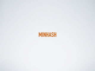 MINHASH
 