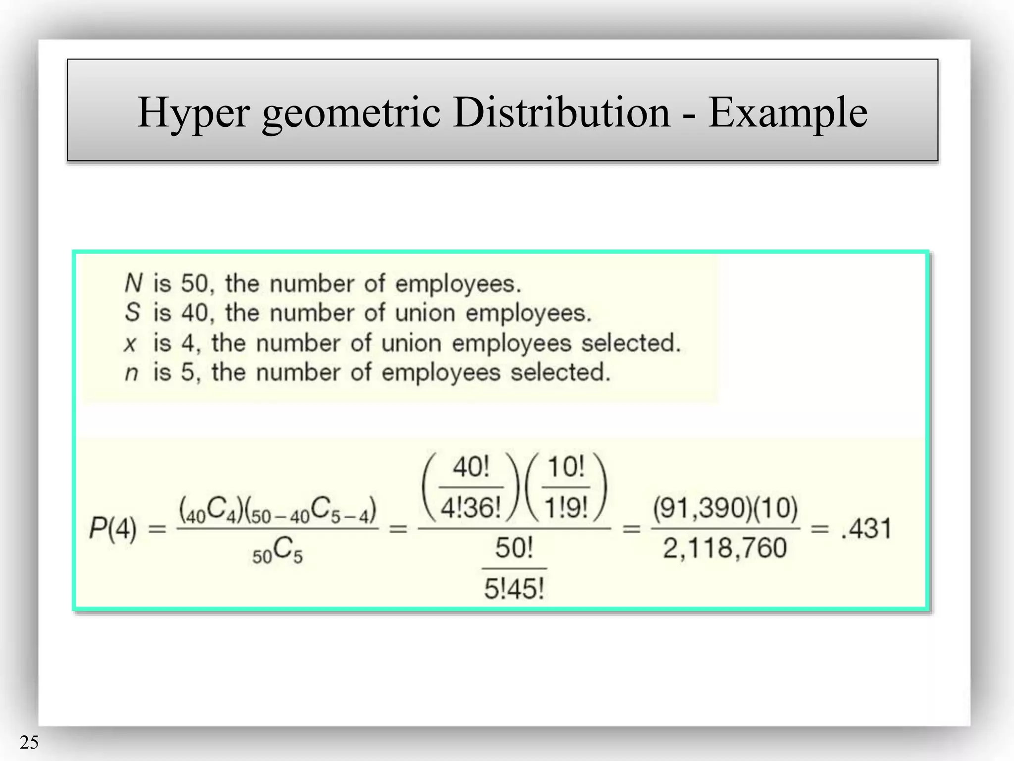 25
Hyper geometric Distribution - Example
 