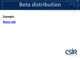 Beta distribution
Example
Beta1.odt
 