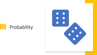 Probability
 