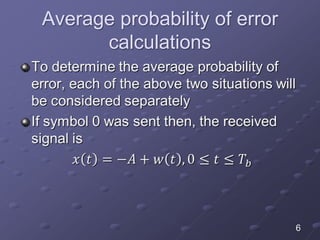 Average probability of error
calculations
6
 