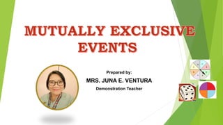 Prepared by:
MRS. JUNA E. VENTURA
Demonstration Teacher
 