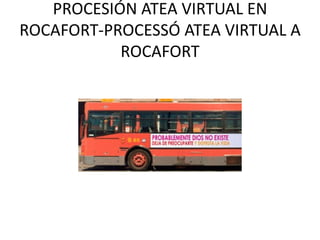 PROCESIÓN ATEA VIRTUAL EN ROCAFORT-PROCESSÓ ATEA VIRTUAL A ROCAFORT 