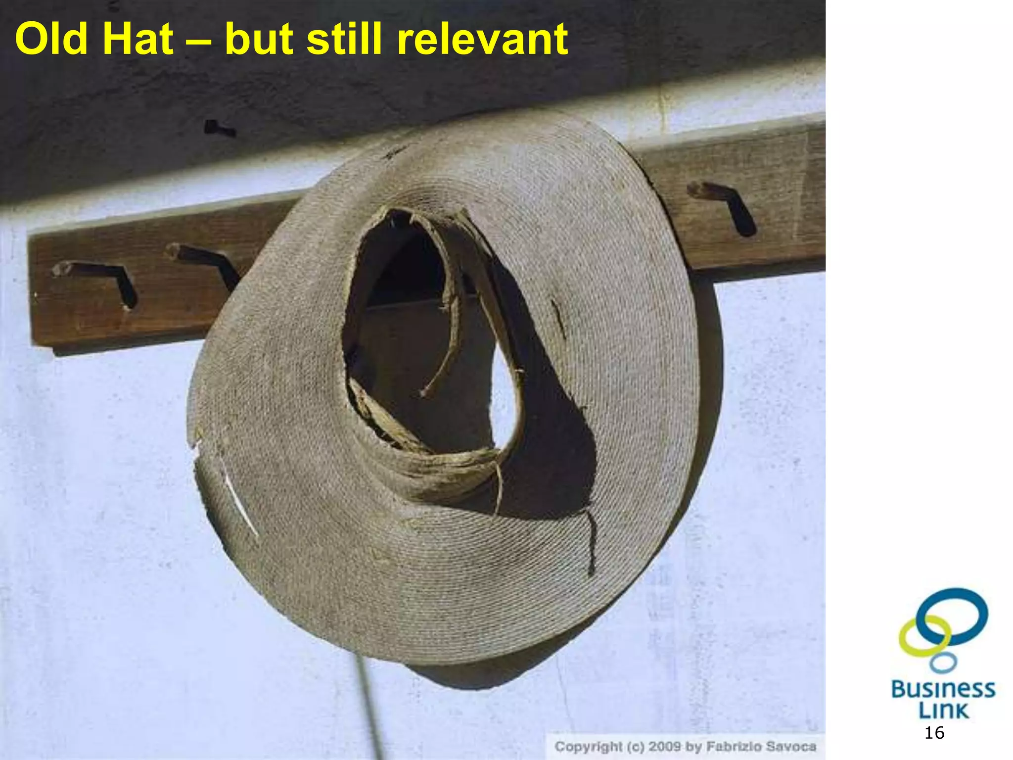 Old Hat – but still relevant




http://www.159.be              16
 