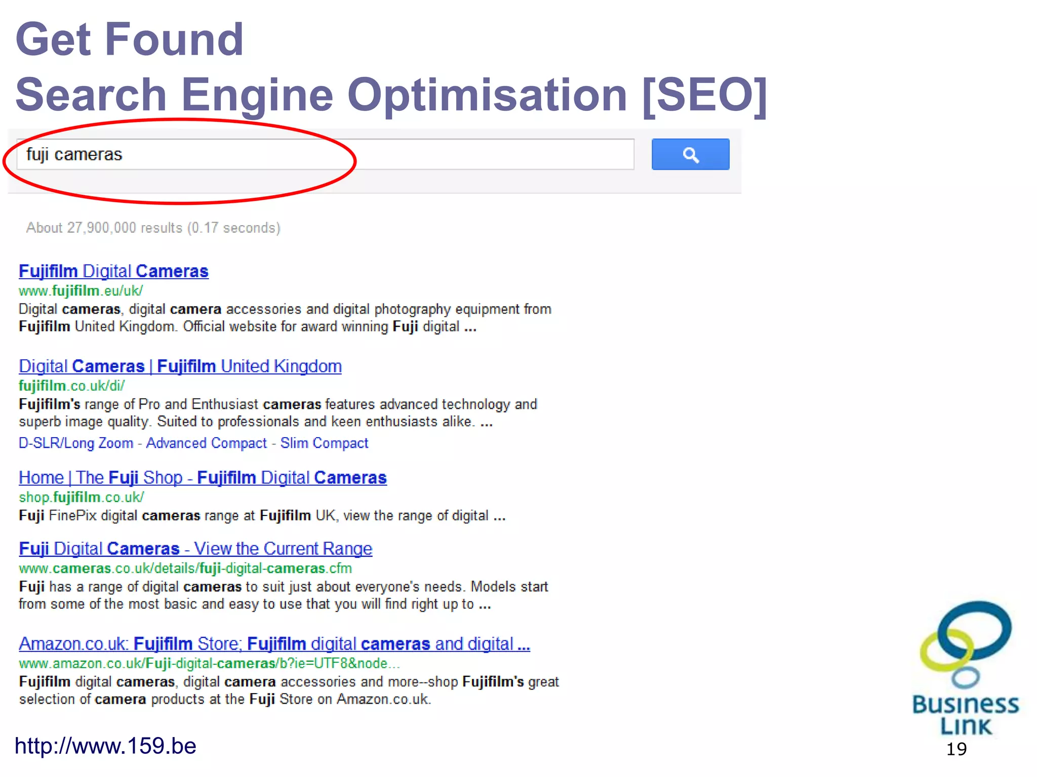 Get Found
Search Engine Optimisation [SEO]




http://www.159.be                  19
 