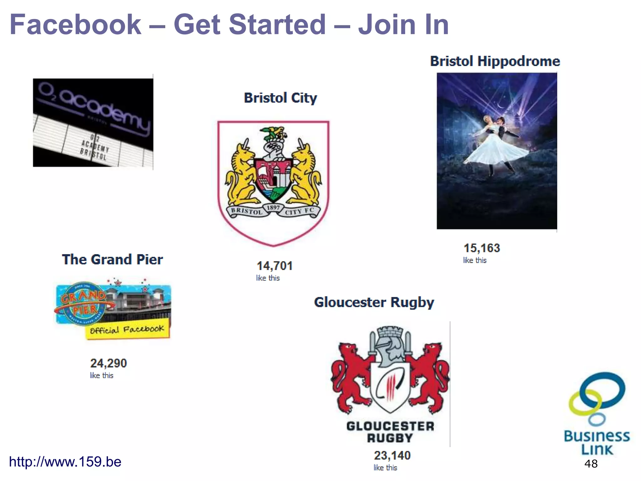 Facebook – Get Started – Join In




http://www.159.be                  48
 