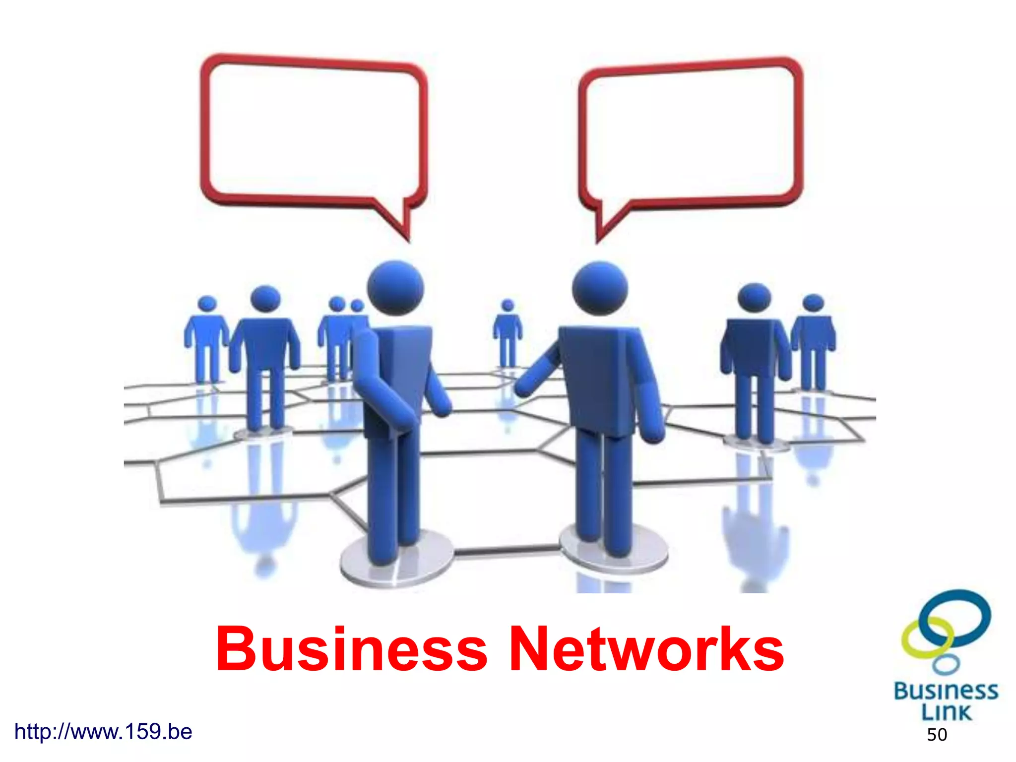 Business Networks
http://www.159.be                       50
 