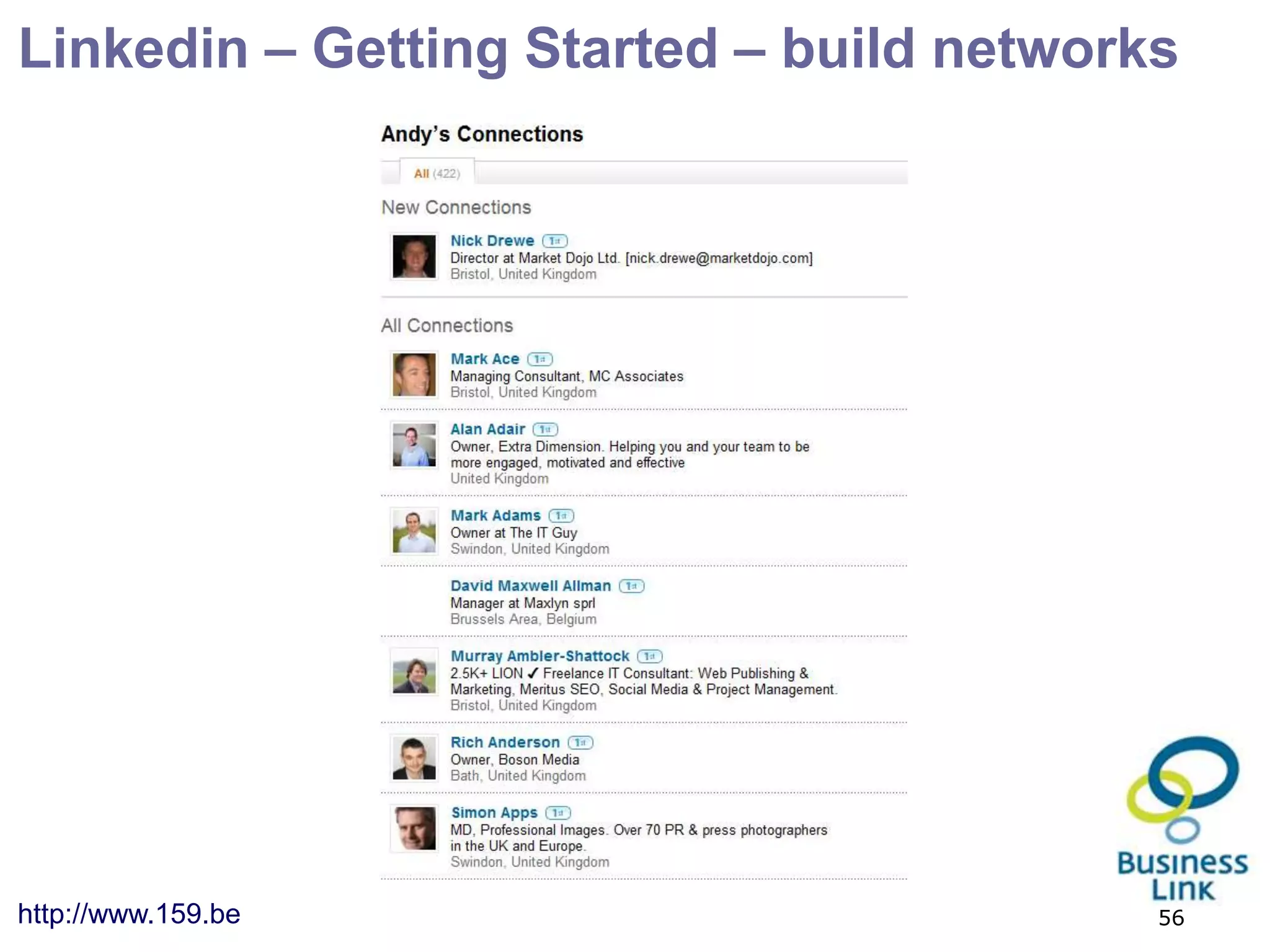 Linkedin – Getting Started – build networks




http://www.159.be                         56
 
