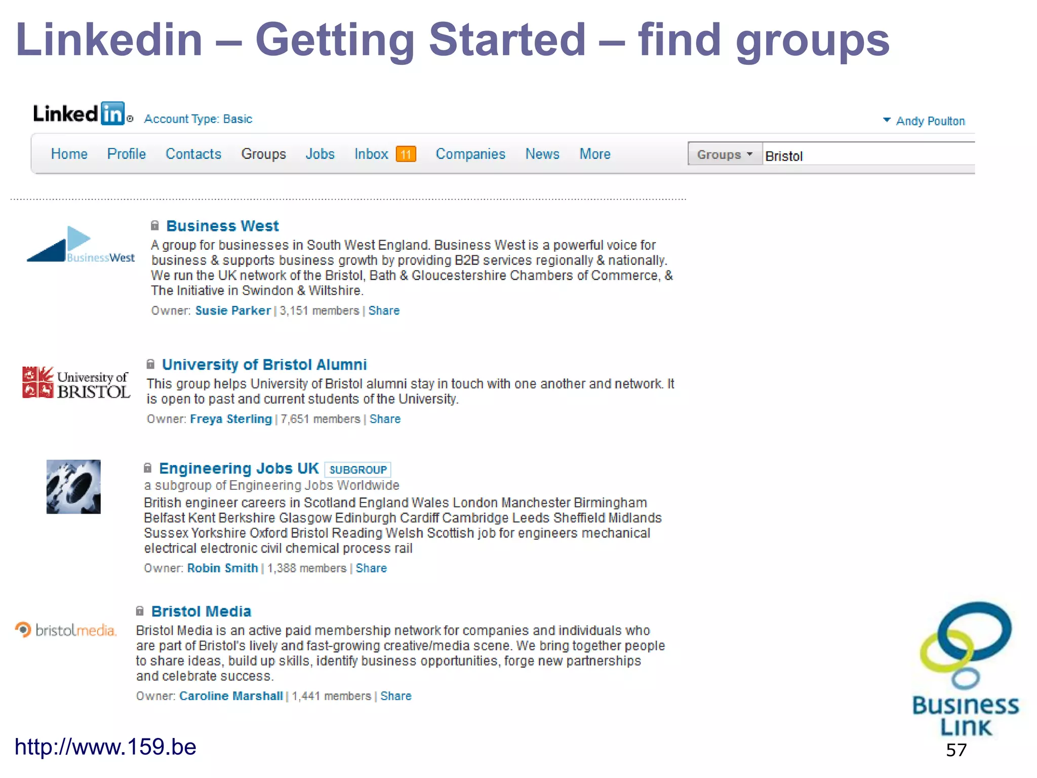 Linkedin – Getting Started – find groups




http://www.159.be                          57
 