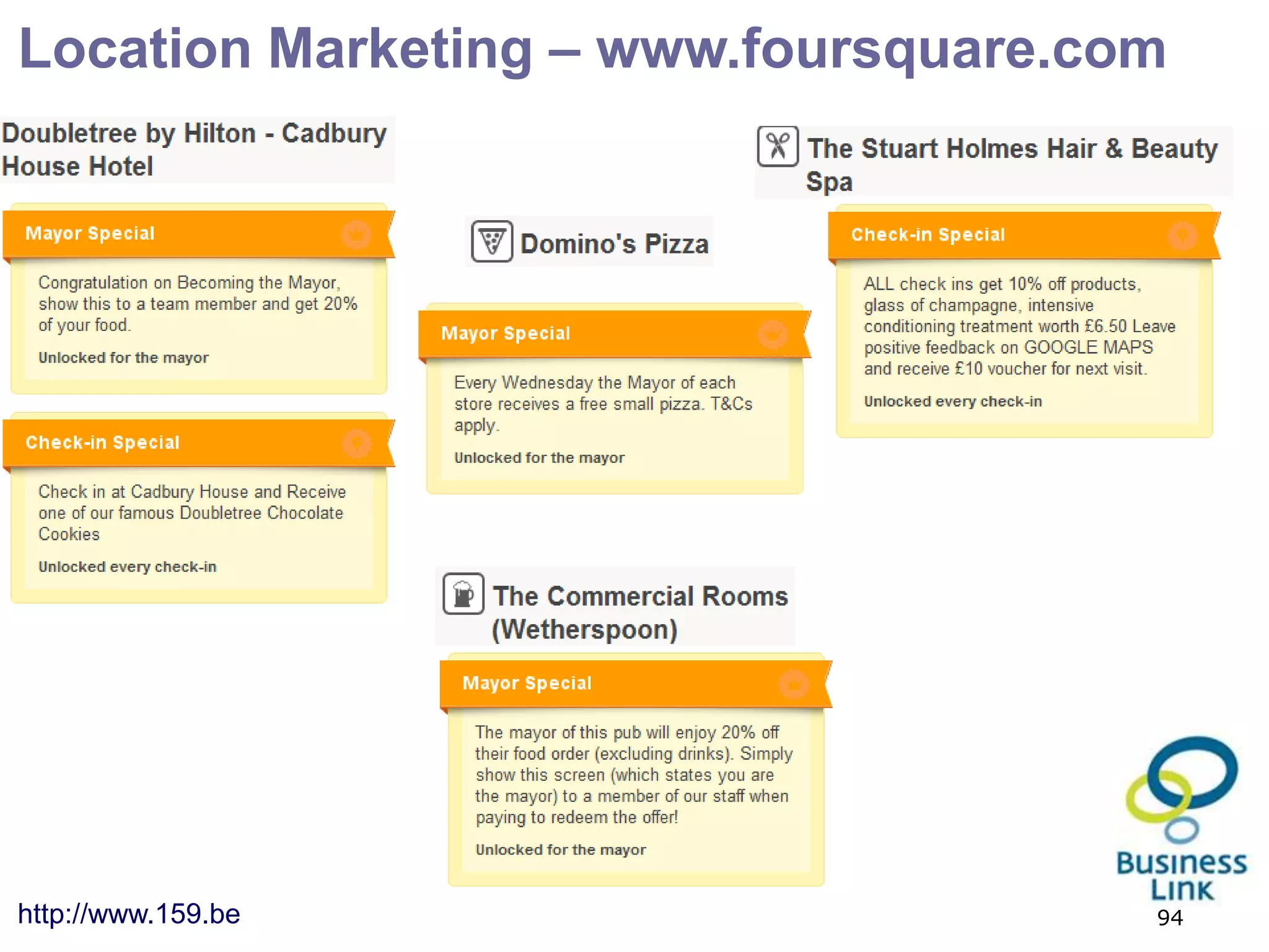 Location Marketing – www.foursquare.com




http://www.159.be                     94
 