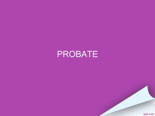 PROBATE
 