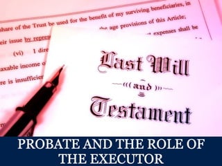 Probate and the Role of the Executor