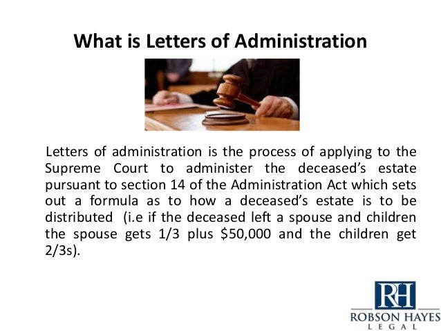 Probate and Letters of Administration Probate and Letters of Administration