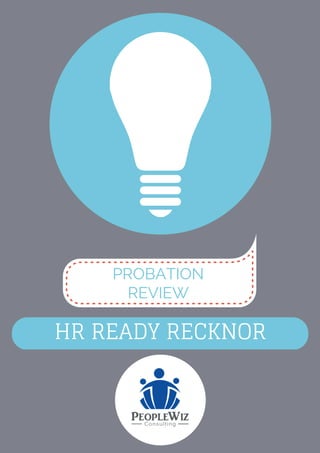 PROBATION
REVIEW
HR READY RECKNOR
 