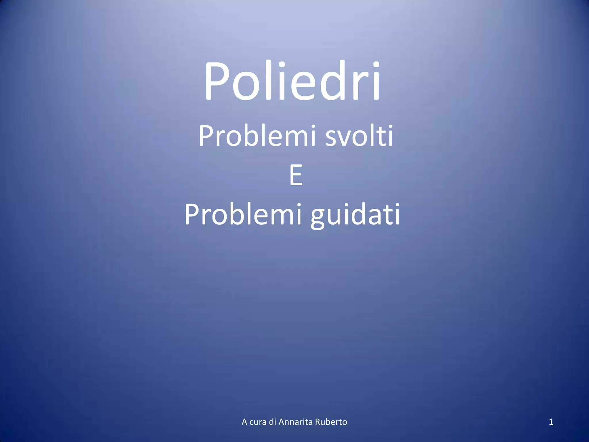 Probelmi Svolti E Problemi Guidati Sui Poliedri