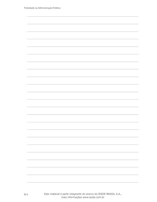 8
Probidade na Administração Pública
Este material é parte integrante do acervo do IESDE BRASIL S.A.,
mais informações www.iesde.com.br
 