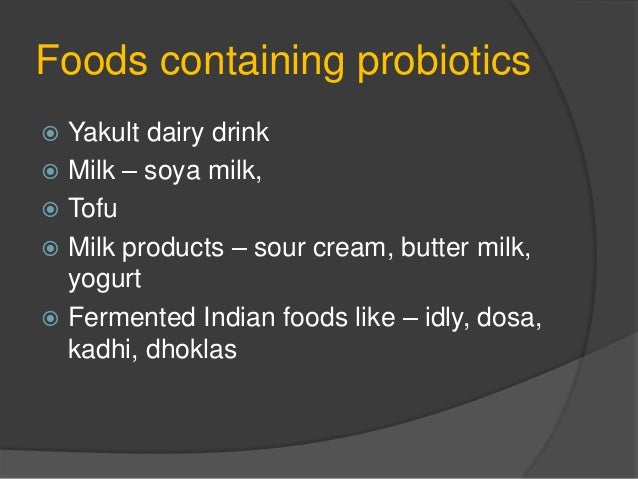 Indian Foods Containing Probiotics Indian Foods Containing Probiotics
