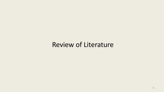 Review of Literature
13
 